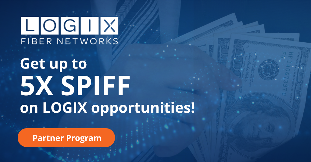 Get up to 5X SPIFF on LOGIX opportunities!